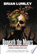 Cover of Beneath the Moors and Darker Places