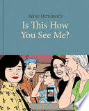 Cover of Is This How You See Me? A Locas Story