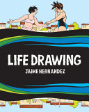 Cover of Life Drawing: A Love and Rockets Collection