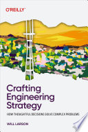 Cover of Crafting Engineering Strategy: How Thoughtful Decisions Solve Complex Problems