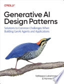 Cover of Generative Ai Design Patterns: Solutions to Common Challenges When Building Genai Agents and Applications