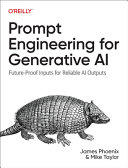 Cover of Prompt Engineering For Generative Ai: Future-Proof Inputs For Reliable Ai Outputs