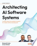 Cover of Architecting AI Software Systems