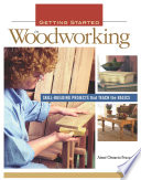 Cover of Getting Started in Woodworking: Skill-Building Projects that Teach the Basics