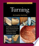 Cover of Taunton's Complete Illustrated Guide to Turning: Richard Raffan's Ultimate Guide: A Foundational Course for the Beginning and Experienced Turner