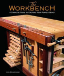 Cover of The Workbench: A Complete Guide to Creating Your Perfect Bench