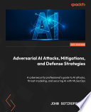 Cover of Adversarial AI Attacks, Mitigations, and Defense Strategies
