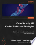 Cover of Cyber Security Kill Chain - Tactics and Strategies