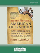 Cover of The Hidden History of American Oligarchy