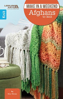 Cover of Make in a Weekend Afghans to Knit