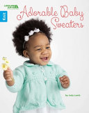 Cover of Adorable Baby Sweaters