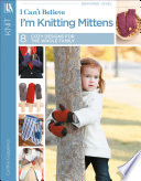 Cover of I Can't Believe I'm Knitting Mittens