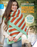 Cover of The Beginner's Guide to Mosaic Knitting