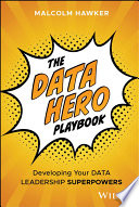 Cover of The Data Hero Playbook: Developing Your Data Leadership Superpowers