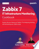 Cover of Zabbix 7 IT Infrastructure Monitoring Cookbook - Third Edition