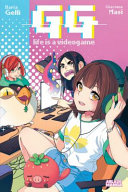 Cover of GG: Life Is A Video Game Vol. 1
