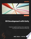 Cover of VR Development with Unity: Create Immersive Virtual Reality Experiences with XR