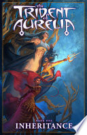Cover of The Trident of Aurelia Book One: Inheritance