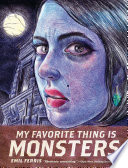 Cover of My Favorite Thing Is Monsters