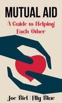 Cover of Mutual Aid: A Guide to Helping Each Other