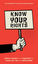 Cover of Know Your Rights: Protect Yourself and Your Community from Police, ICE, the FBI, and the Justice System